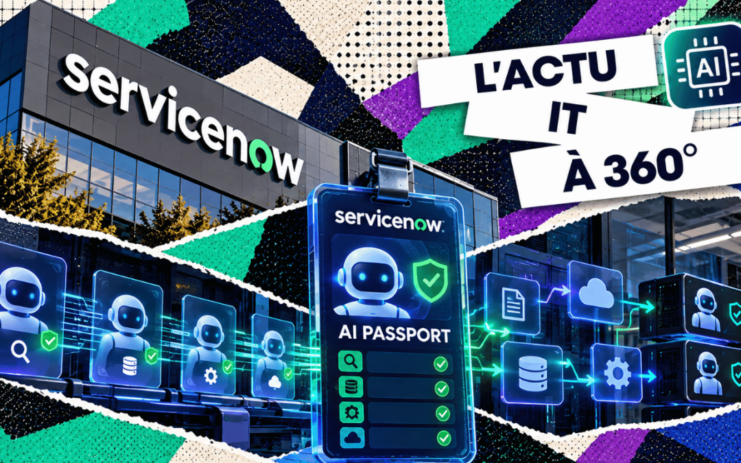 ServiceNow prépare AI Passport pour contrôler les droits d’accès des agents IA